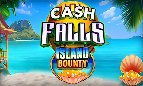 Cash Falls Island Bounty 96 2